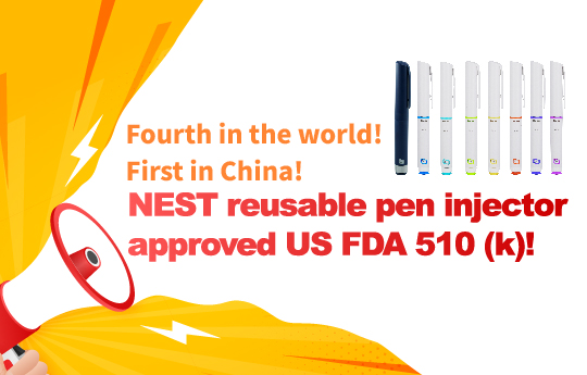 Fourth in the world! First in China! NEST reusable pen injector approved US FDA 510 (k)!